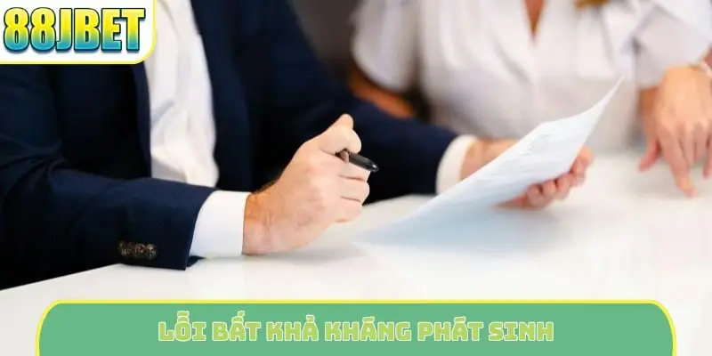 Lỗi bất khả kháng phát sinh